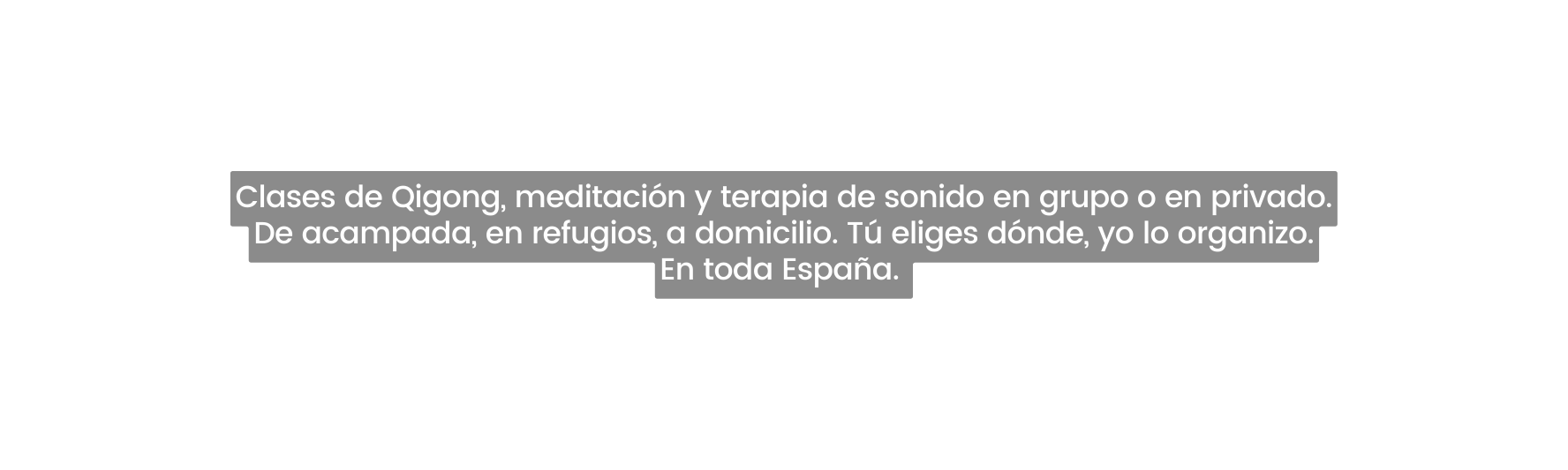 Clases de Qigong meditación y terapia de sonido en grupo o en privado De acampada en refugios a domicilio Tú eliges dónde yo lo organizo En toda España